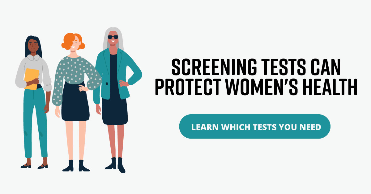 Screening tests can protect women's health. Learn which tests you need.