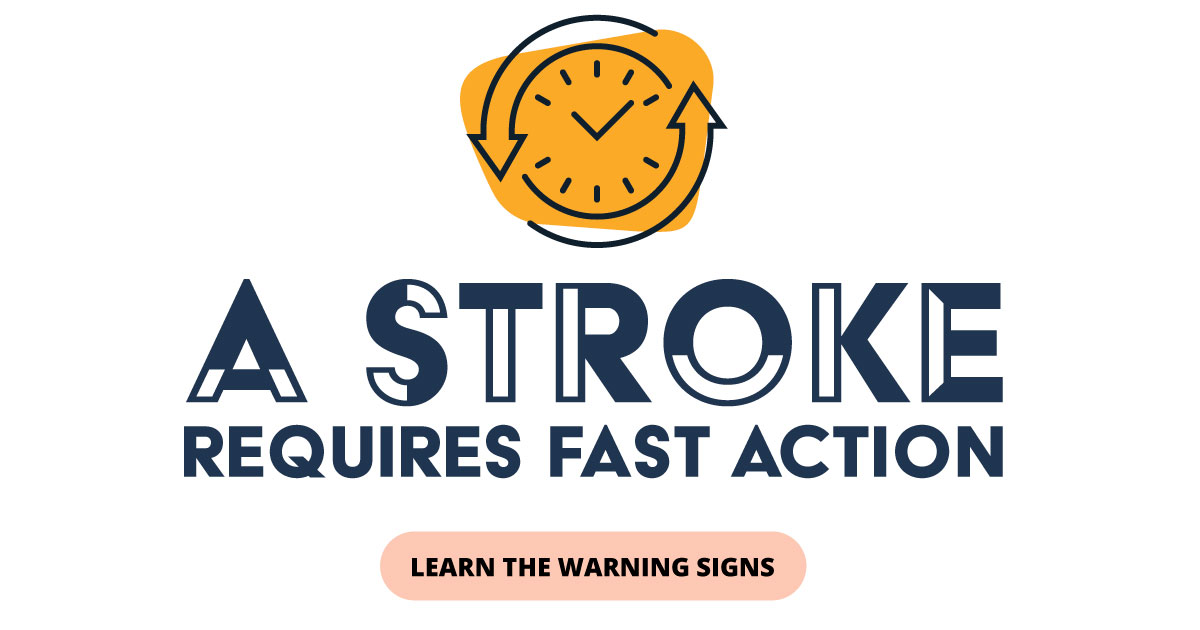 A stroke requires fast action. Learn the warning signs.